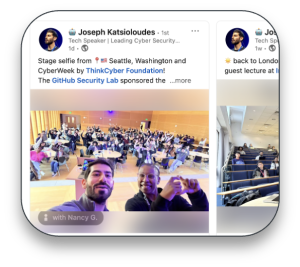 Two social media posts from Joseph Katsioloudes, a Tech Speaker in cyber security. The left post shows a selfie taken at a conference in Seattle with an audience visible in the background. The post mentions CyberWeek by ThinkCyber Foundation with GitHub Security Lab as a sponsor. A tag indicates he's with Nancy G. The right post mentions returning to London for a guest lecture, showing what appears to be a lecture hall. Both posts show profile pictures and engagement information.
